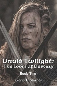 bokomslag Druid Twilight: The Loom of Destiny: Book Two
