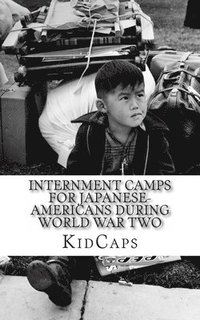 bokomslag Internment Camps for Japanese-Americans During World War Two
