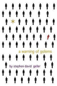 Stephen David Geller - A Warning of Golems, Häftad