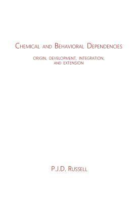 bokomslag Chemical and Behavioral Dependencies: Origin, Development, Integration, and Extension