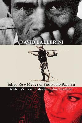 Edipo Re E Medea Di Pier Paolo Pasolini: Mito, Visione E Storia Di Due Sfortune 1