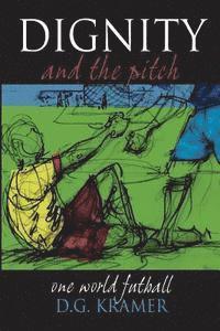 Dignity and the Pitch: One World Futball 1