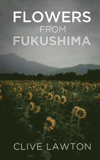 bokomslag Flowers From Fukushima