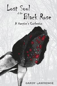 bokomslag Lost Soul of the Black Rose: A Vampire's Confession