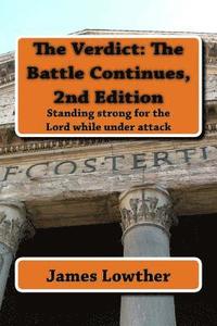 bokomslag The Verdict: The Battle Continues, 2nd Edition: Standing strong for the Lord while under attack
