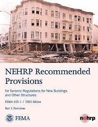 bokomslag NEHRP Recommended Provisions for Seismic Regulations for New Buildings and Other Structures - Part 1: Provisions (FEMA 450-1 / 2003 Edition)