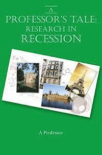 bokomslag A Professor's Tale: Research in Recession