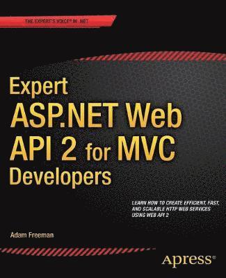Adam Freeman - Expert ASP.NET Web API 2 for MVC Developers, Häftad