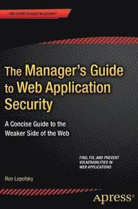 bokomslag The Manager's Guide to Web Application Security