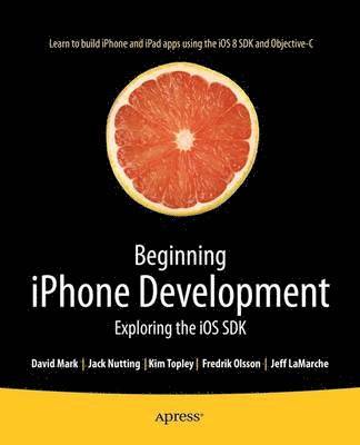 Jack Nutting, Fredrik Olsson, David Mark, Jeff LaMarche, Kim Topley, Jeff Lamarche - Beginning iPhone Development, Häftad