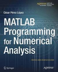 bokomslag MATLAB Programming for Numerical Analysis