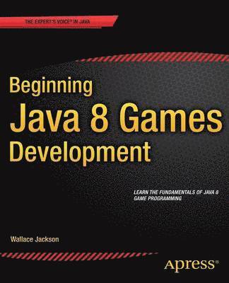 Beginning Java 8 Games Development