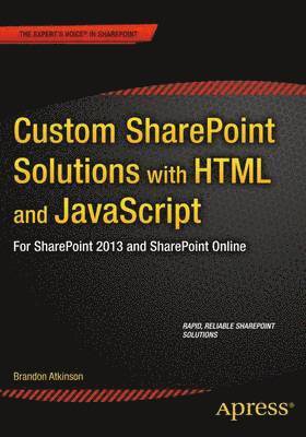 Custom SharePoint Solutions with HTML and JavaScript