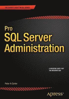 Peter Carter - Pro SQL Server Administration, Häftad