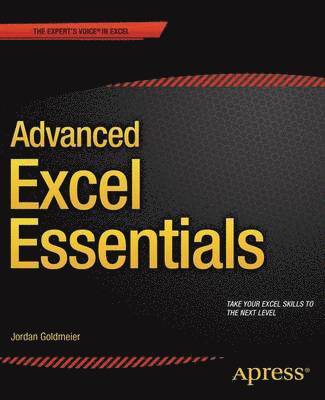 Jordan Goldmeier - Advanced Excel Essentials, Häftad