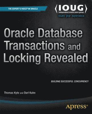 Oracle Database Transactions and Locking Revealed 1