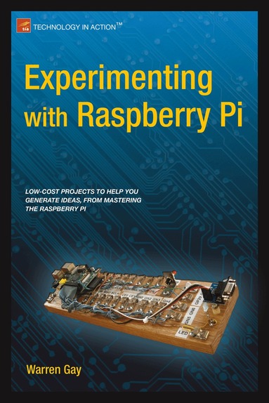 Warren Gay - Experimenting with Raspberry Pi, Häftad