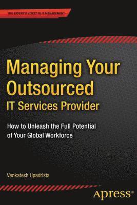 Venkatesh Upadrista - Managing Your Outsourced IT Services Provider, Häftad