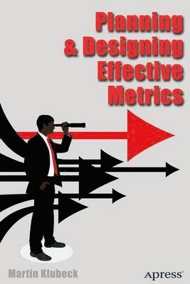 Planning and Designing Effective Metrics 1