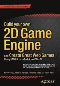 bokomslag Build your own 2D Game Engine and Create Great Web Games