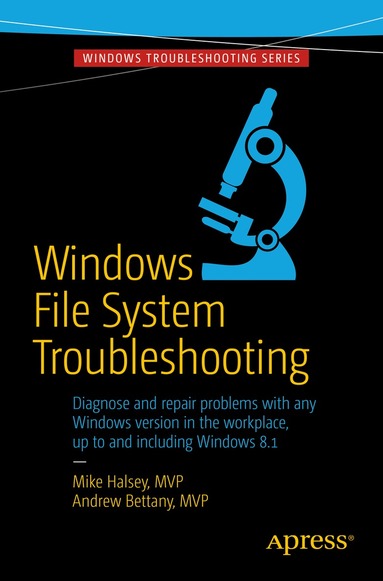 Andrew Bettany, Mike Halsey - Windows File System Troubleshooting, Häftad