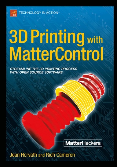 Joan Horvath, Rich Cameron - 3D Printing with MatterControl, Häftad