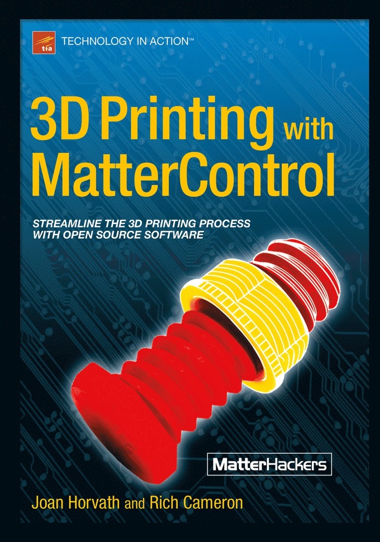 Joan Horvath, Rich Cameron - 3D Printing with MatterControl, Häftad