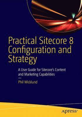 bokomslag Practical Sitecore 8 Configuration and Strategy