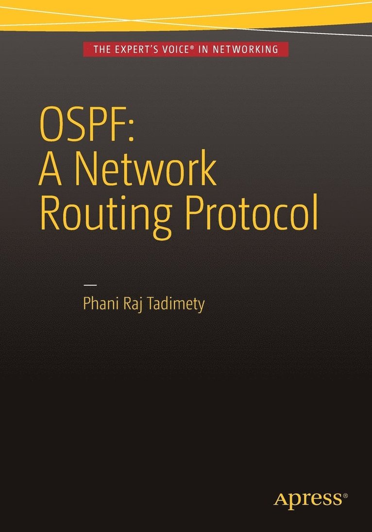 Phani Raj Tadimety - OSPF: A Network Routing Protocol, Häftad
