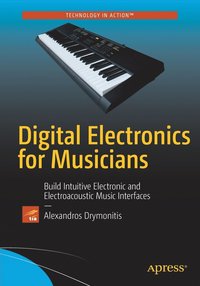 bokomslag Digital Electronics for Musicians
