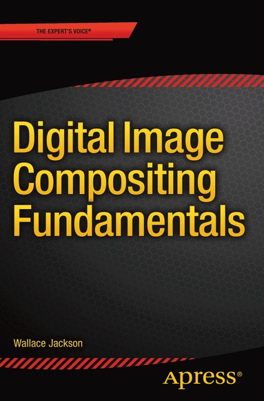 Wallace Jackson - Digital Image Compositing Fundamentals, Häftad