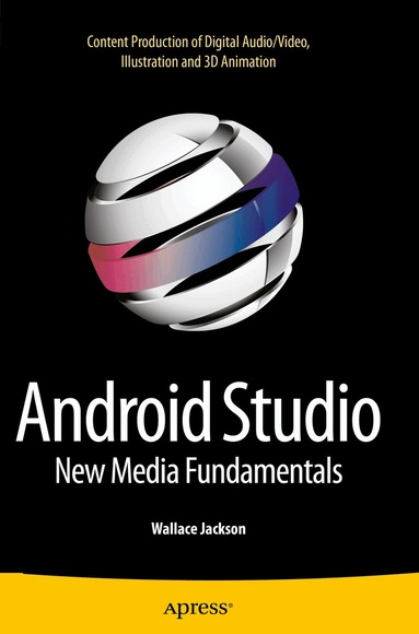 Wallace Jackson - Android Studio New Media Fundamentals, Häftad