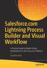 bokomslag Salesforce.com Lightning Process Builder and Visual Workflow