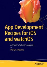 bokomslag App Development Recipes for iOS and watchOS
