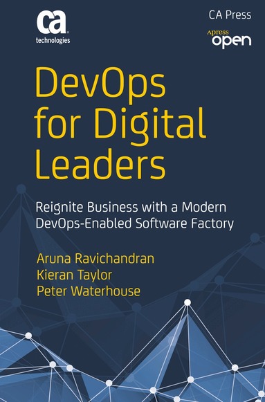 Aruna Ravichandran, Kieran Taylor, Peter Waterhouse - DevOps for Digital Leaders, Häftad