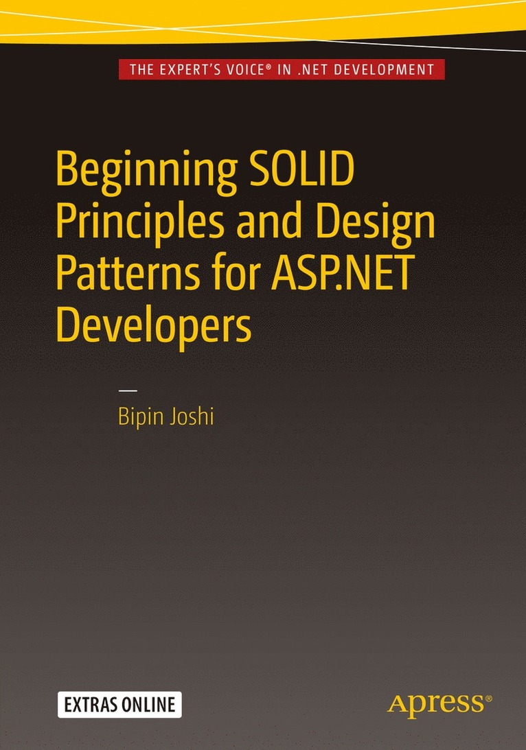 Bipin Joshi - Beginning SOLID Principles and Design Patterns for ASP.NET  Developers, Häftad