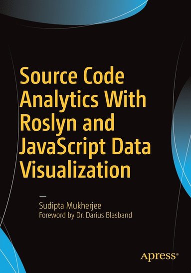 bokomslag Source Code Analytics With Roslyn and JavaScript Data Visualization