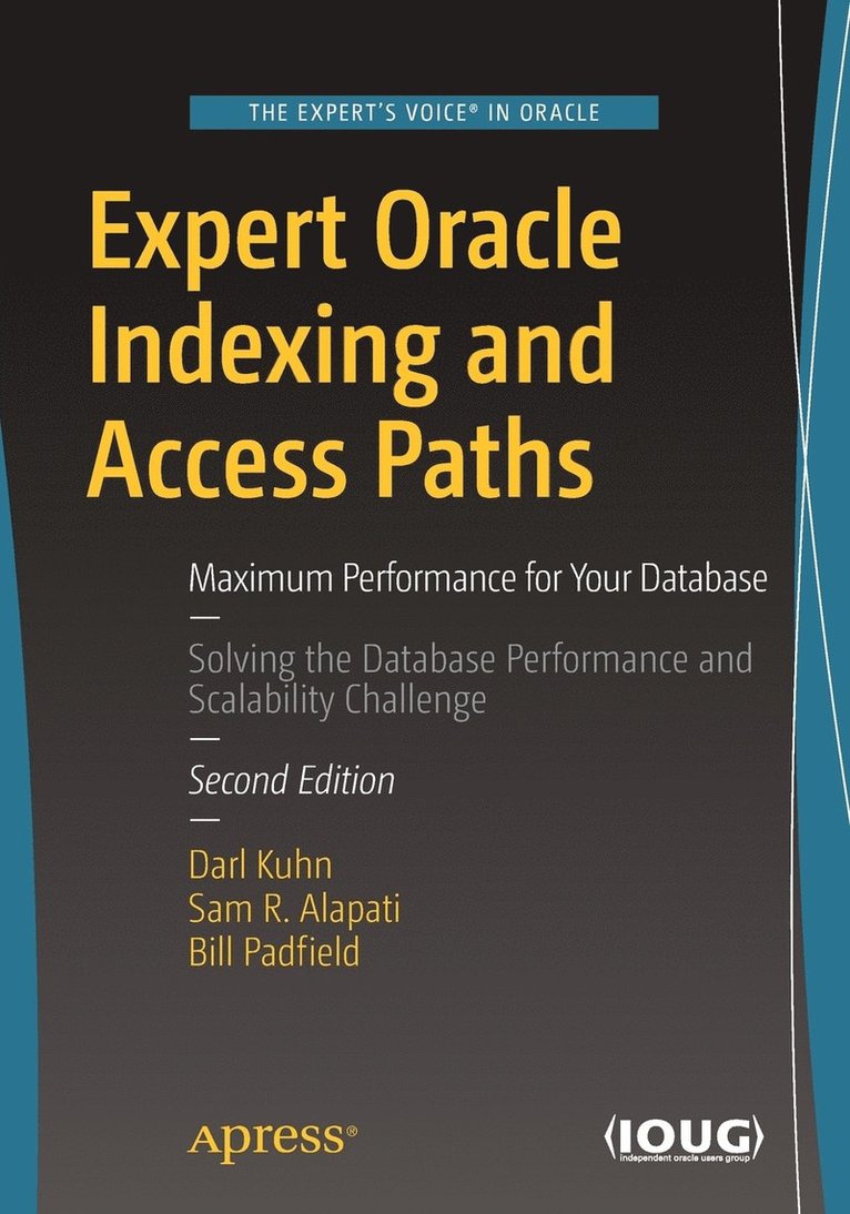 Darl Kuhn, Sam R Alapati, Bill Padfield, Sam R. Alapati - Expert Oracle Indexing and Access Paths, Häftad