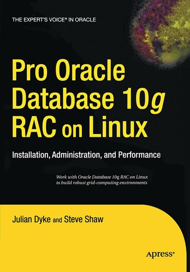 John Shaw, Julian Dyke - Pro Oracle Database 10g RAC on Linux, Häftad