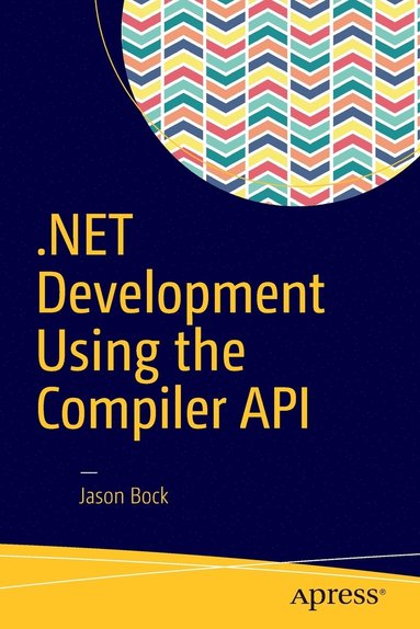 bokomslag .NET Development Using the Compiler API