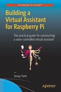 bokomslag Building a Virtual Assistant for Raspberry Pi