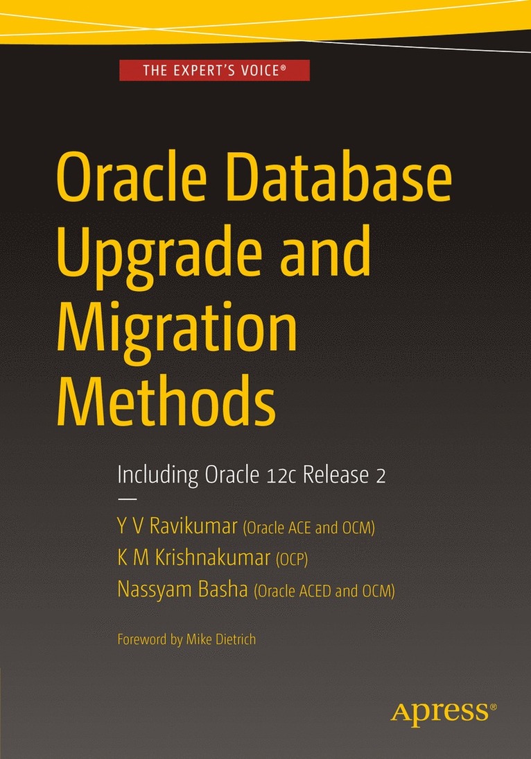 Y V Ravikumar, K M Krishnakumar, Nassyam Basha, Y. V. Ravikumar, K. M. Krishnakumar - Oracle Database Upgrade and Migration Methods, Häftad