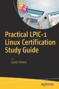 bokomslag Practical LPIC-1 Linux Certification Study Guide