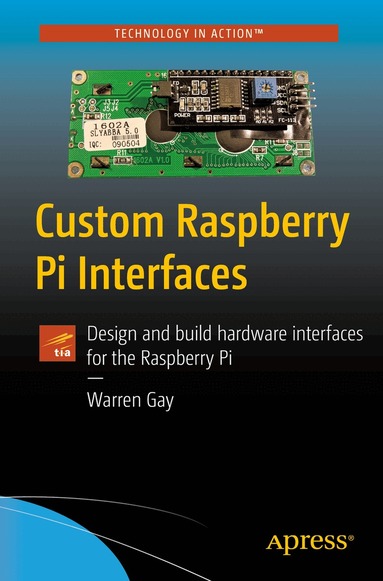 Warren Gay - Custom Raspberry Pi Interfaces, Häftad