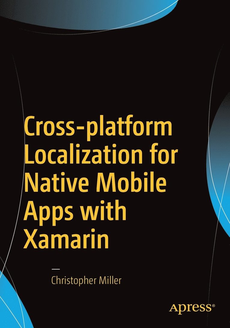 Cross-platform Localization for Native Mobile Apps with Xamarin 1
