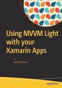 bokomslag Using MVVM Light with your Xamarin Apps