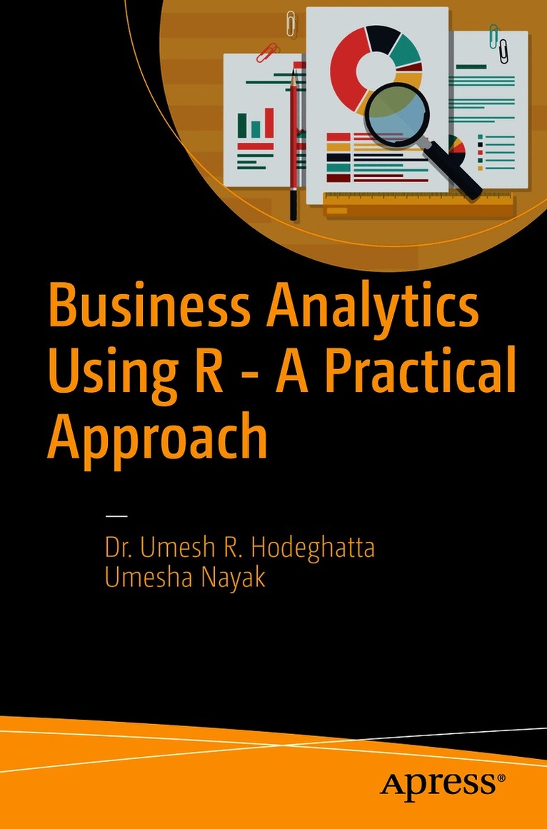 Business Analytics Using R - A Practical Approach