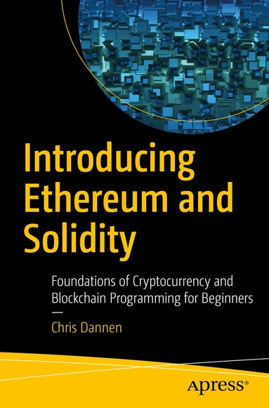 Chris Dannen - Introducing Ethereum and Solidity, Häftad