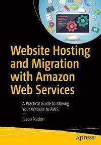 bokomslag Website Hosting and Migration with Amazon Web Services