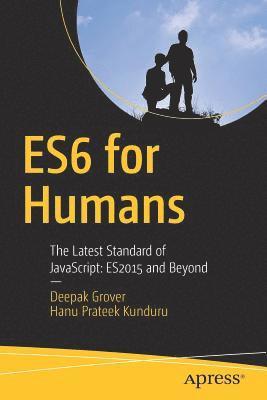 Deepak Grover, Hanu Prateek Kunduru - ES6 for Humans, Häftad